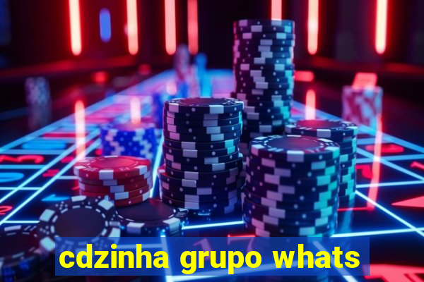 cdzinha grupo whats